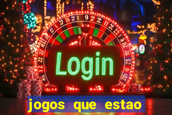 jogos que estao pagando hoje